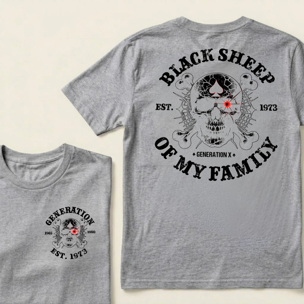 Black Sheep Of My Family Generation X Custom Year T-shirts