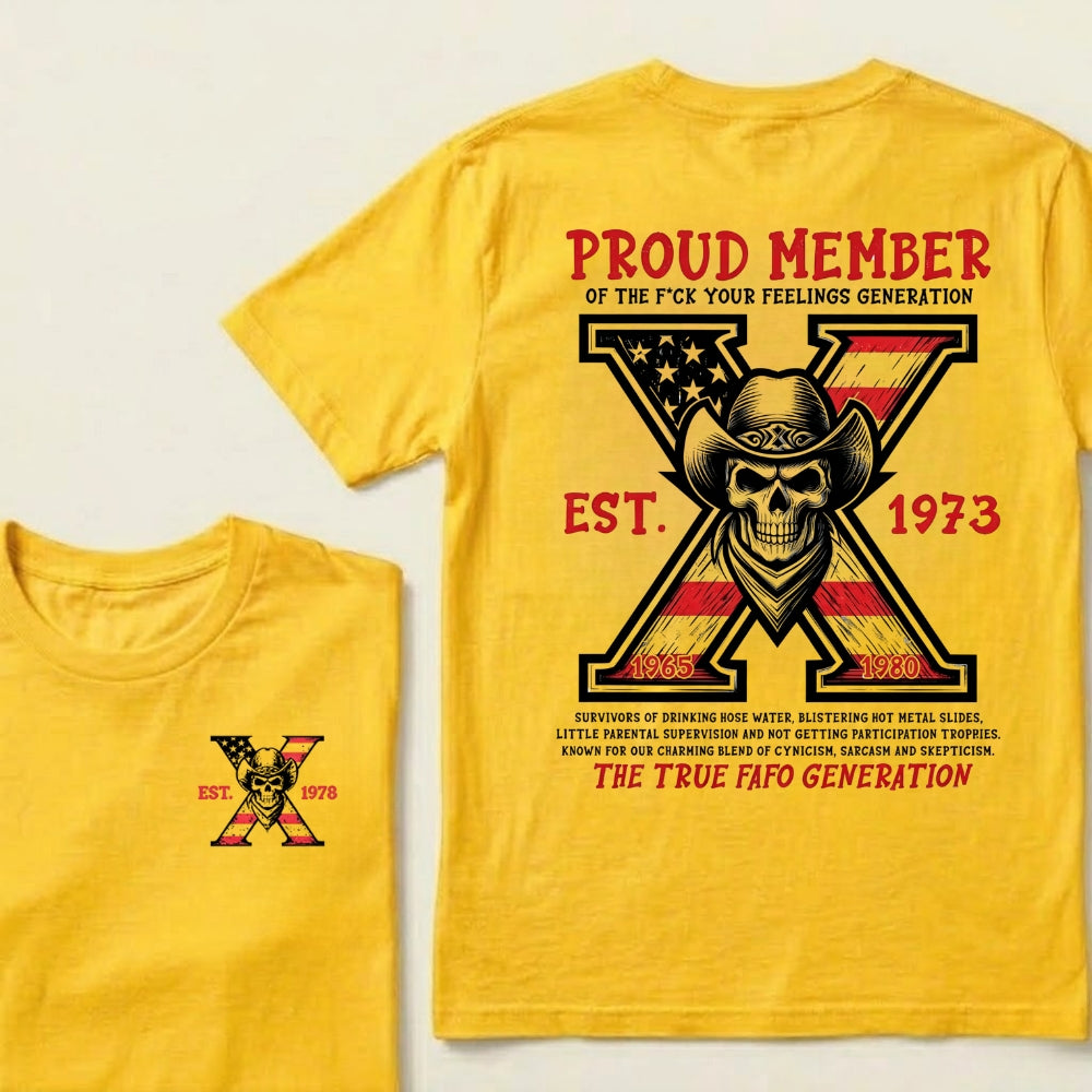 Proud Member Of The Fuck Your Feelings Custom Generation X Year T‑Shirt