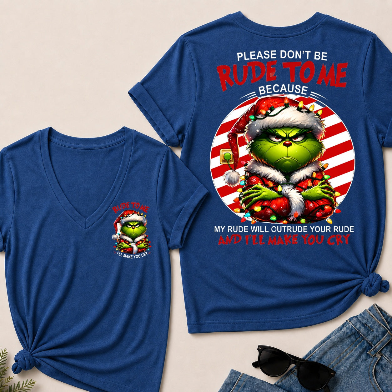 Please Don't Be Rude To Me Because My Rude Will Outrude Your Rude And I'll Make You Cry V-Neck T-Shirt