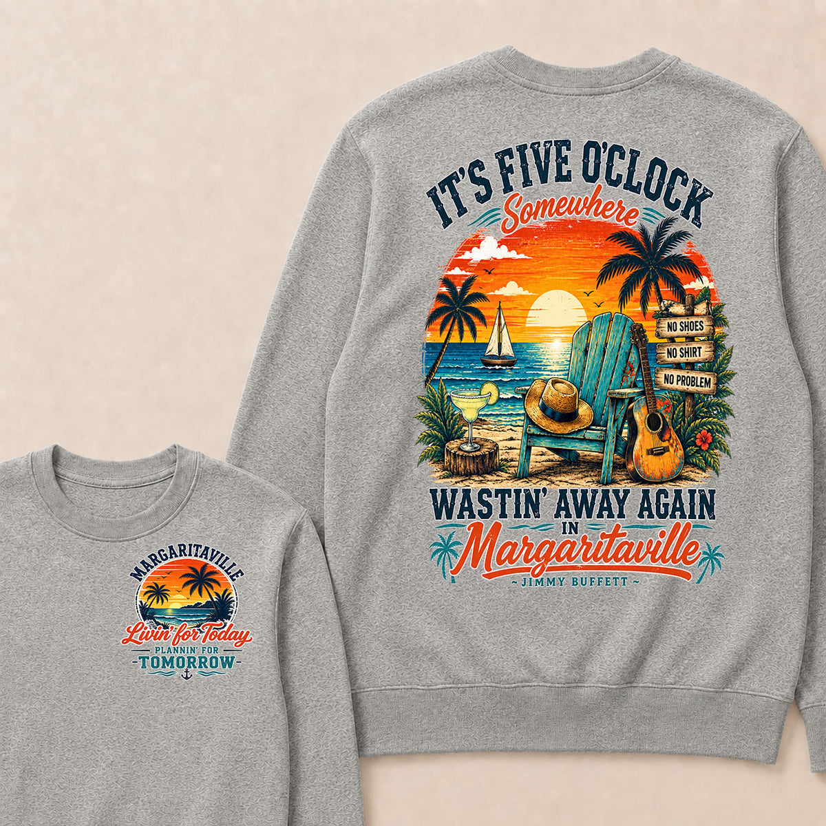 It's Five O'Clock Somewhere Wastin' Away Again In Margaritaville-Jimmy Buffett Sweatshirts