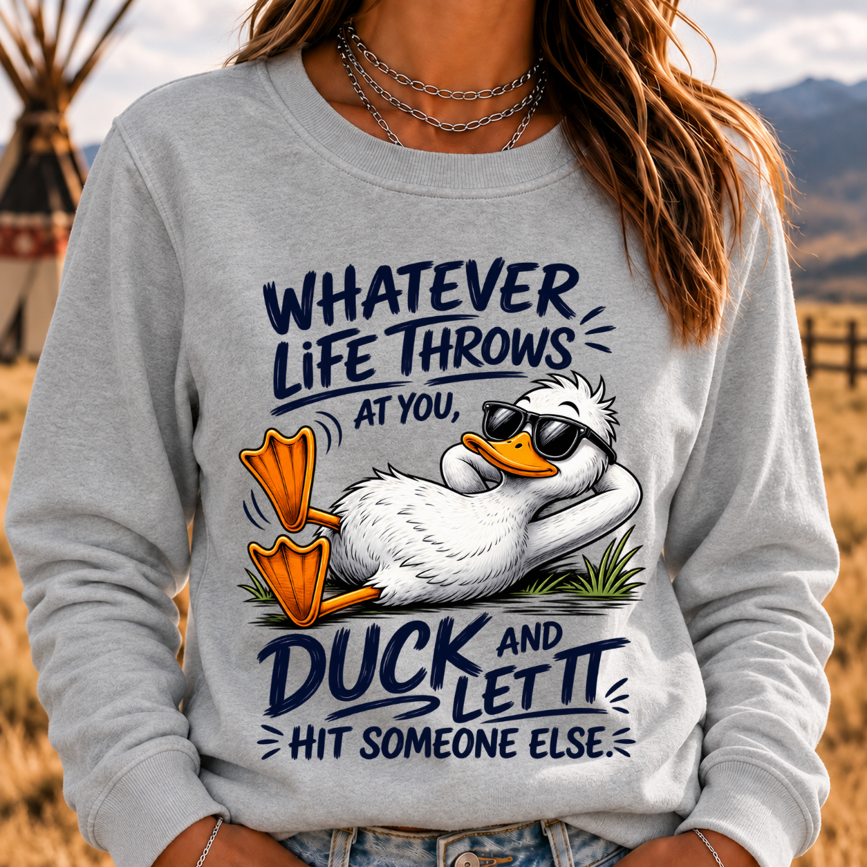 Whatever Life Throws at You – Duck It Sweatshirt