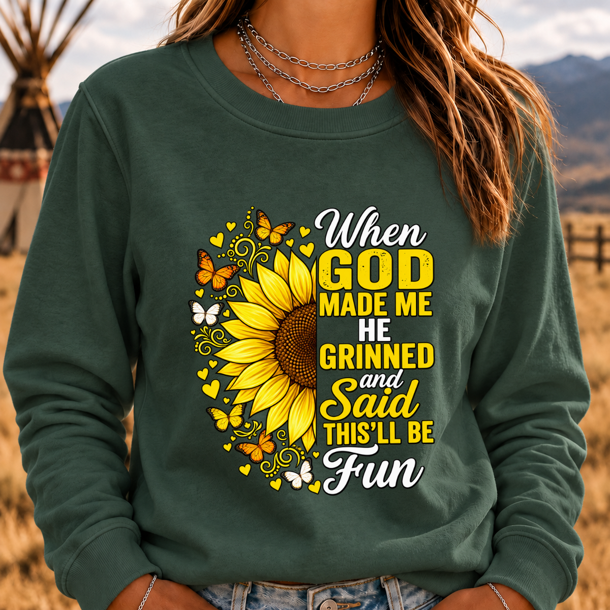 When God Made Me He Grinned And Said This'll Be Fun Sweatshirt