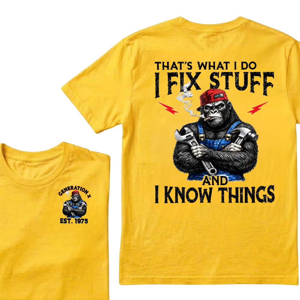 Custom EST.Year That’s What I Do I Fix Stuff And I Know Things Tee