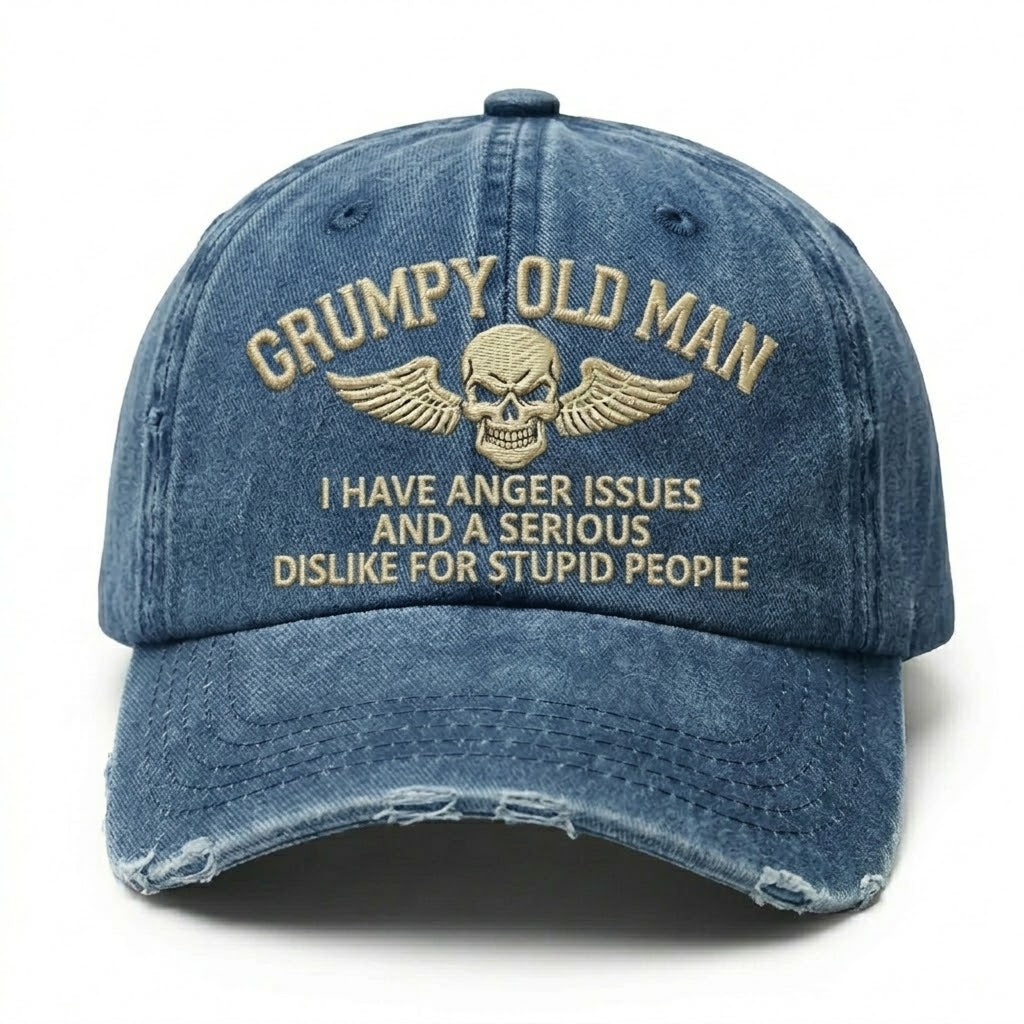 Grumpy Old Man I Have Anger Issues And A Serious Dislike For Stupid People Embroidery Cap
