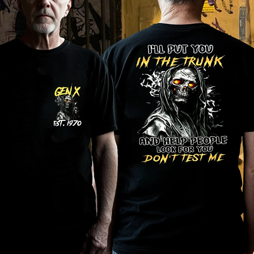 Custom EST.Year I'll Put You In The Trunk And Help People Look For You Don't Test Me T-Shirts
