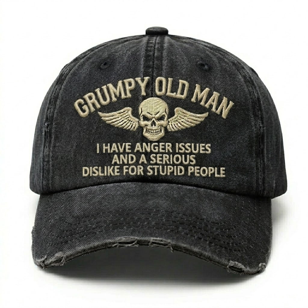 Grumpy Old Man I Have Anger Issues And A Serious Dislike For Stupid People Embroidery Cap