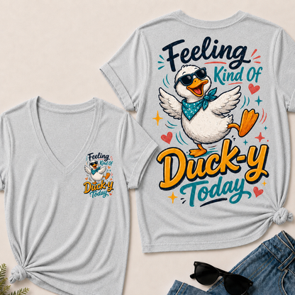 "Feeling Kind of Ducky Today" – V-Neck Tee