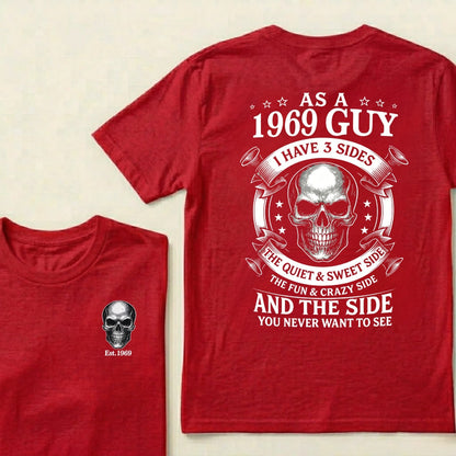 Custom Your Year-As A  1969 Guy  I Have 3 Sides  The Quiet & Sweet Side  The Fun & Crazy Side  And The Side You Never Want To See T‑Shirt