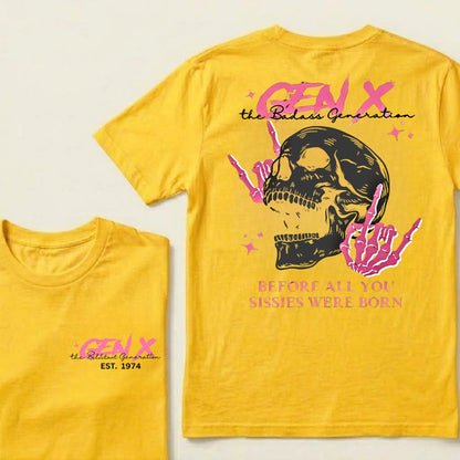 Gen X Before All You Sissies Were Born Custom Year Graphic T-shirts