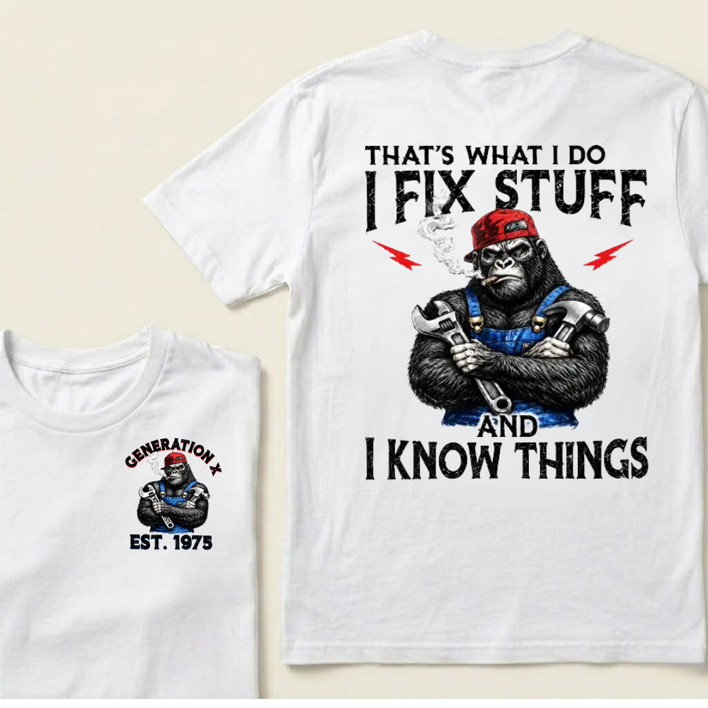 Custom EST.Year That’s What I Do I Fix Stuff And I Know Things Tee