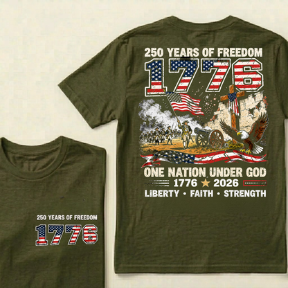 250 Years Of Freedom One Nation Under God Liberty • Faith • Strength Tshirts