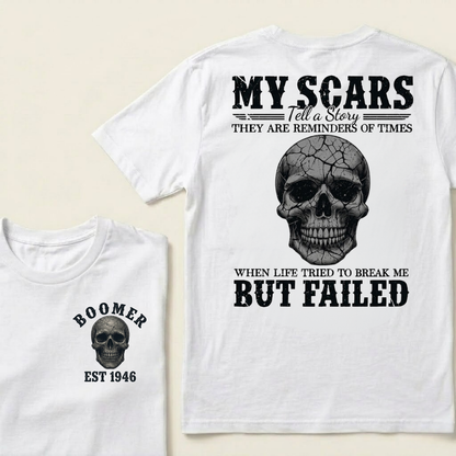 My Scars Tell A Story They Are Reminders Of Times When Life Tried To Break Me But Failed Custom EST.Year T-shirts