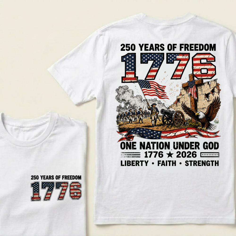 250 Years Of Freedom One Nation Under God Liberty • Faith • Strength Tshirts