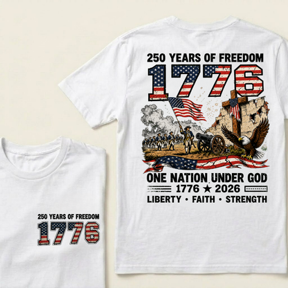 250 Years Of Freedom One Nation Under God Liberty • Faith • Strength Tshirts