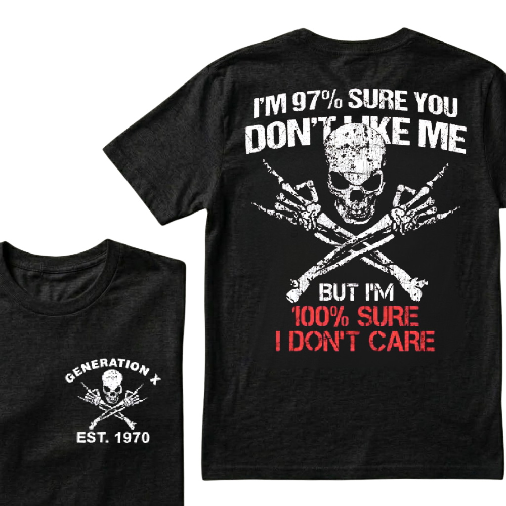 I'm 97% Sure You Don't Like Me There's A 99% Chance I Don't Care Custom EST.Year T-Shirts