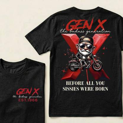 Gen X The Badass Generation  Before All You Sissies Were Born Custom Year T-shirts