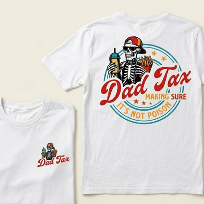 Dad Tax Making Sure It's Not Poison Vintage Tee