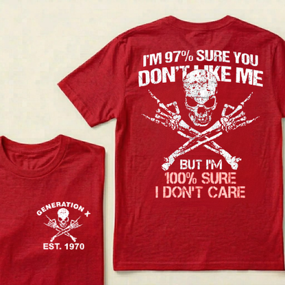 I'm 97% Sure You Don't Like Me There's A 99% Chance I Don't Care Custom EST.Year T-Shirts
