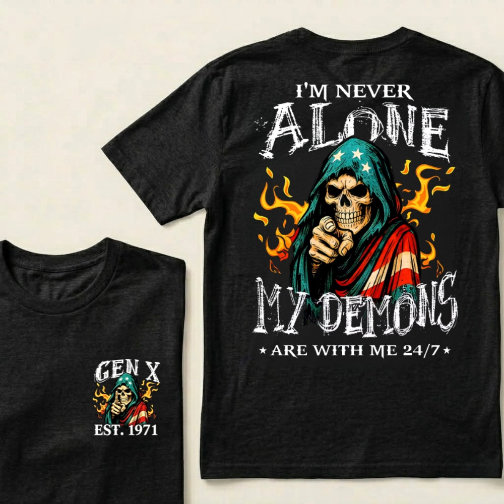 Custom EST.Year I'm Never Alone My Demons Are With Me 24/7 T-Shirts