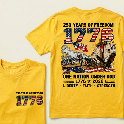 250 Years Of Freedom One Nation Under God Liberty • Faith • Strength Tshirts