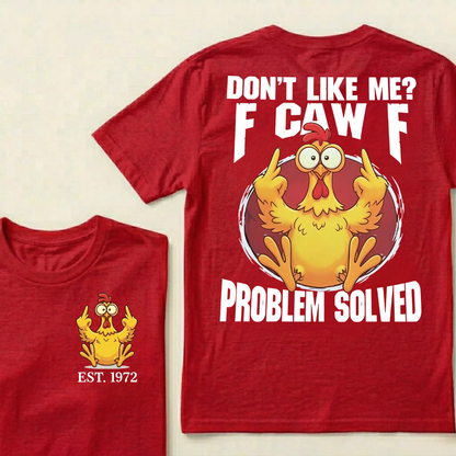 Don’t Like Me? Fuck Off Problem Solved Custom EST.Year T-shirts