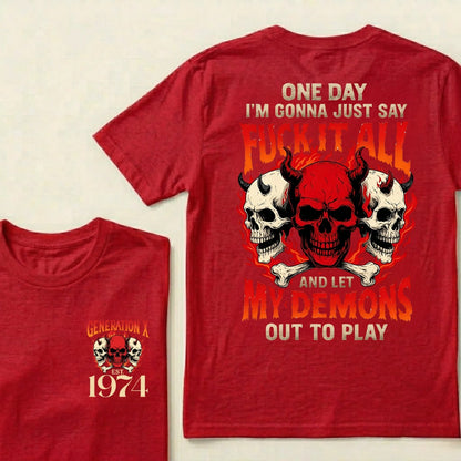One Day I'm Gonna Just Say Fuck It All And Let My Demons Out To Play Graphic T-Shirt