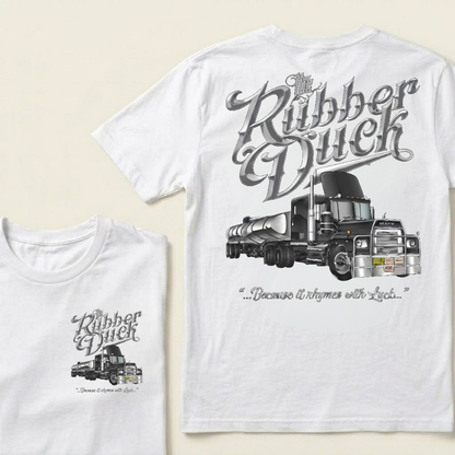 The Rubber Duck Because it rhymes with Luck T-shirt