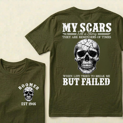 My Scars Tell A Story They Are Reminders Of Times When Life Tried To Break Me But Failed Custom EST.Year T-shirts