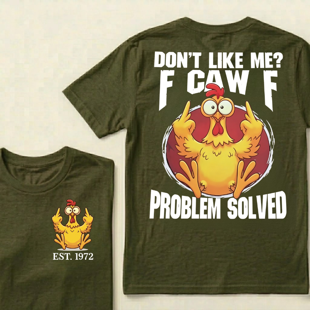 Don’t Like Me? Fuck Off Problem Solved Custom EST.Year T-shirts