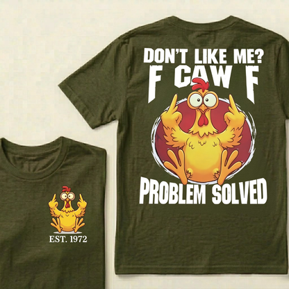 Don’t Like Me? Fuck Off Problem Solved Custom EST.Year T-shirts