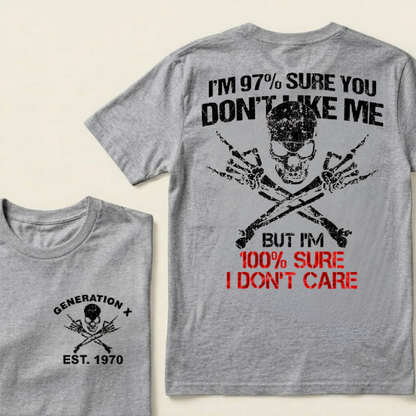I'm 97% Sure You Don't Like Me There's A 99% Chance I Don't Care Custom EST.Year T-Shirts