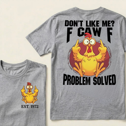Don’t Like Me? Fuck Off Problem Solved Custom EST.Year T-shirts