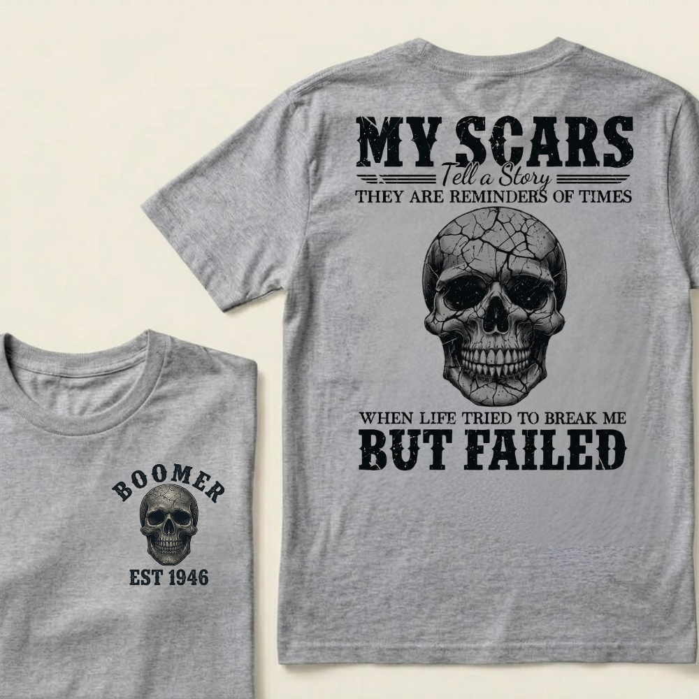 My Scars Tell A Story They Are Reminders Of Times When Life Tried To Break Me But Failed Custom EST.Year T-shirts