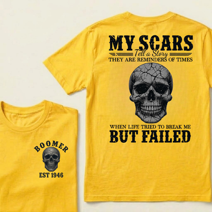 My Scars Tell A Story They Are Reminders Of Times When Life Tried To Break Me But Failed Custom EST.Year T-shirts