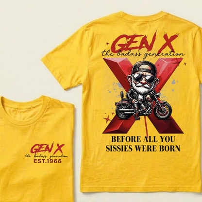 Gen X The Badass Generation  Before All You Sissies Were Born Custom Year T-shirts