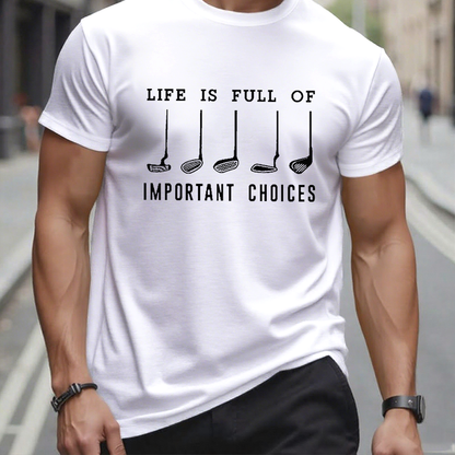 Life Is Full Of Important Choice T-shirts