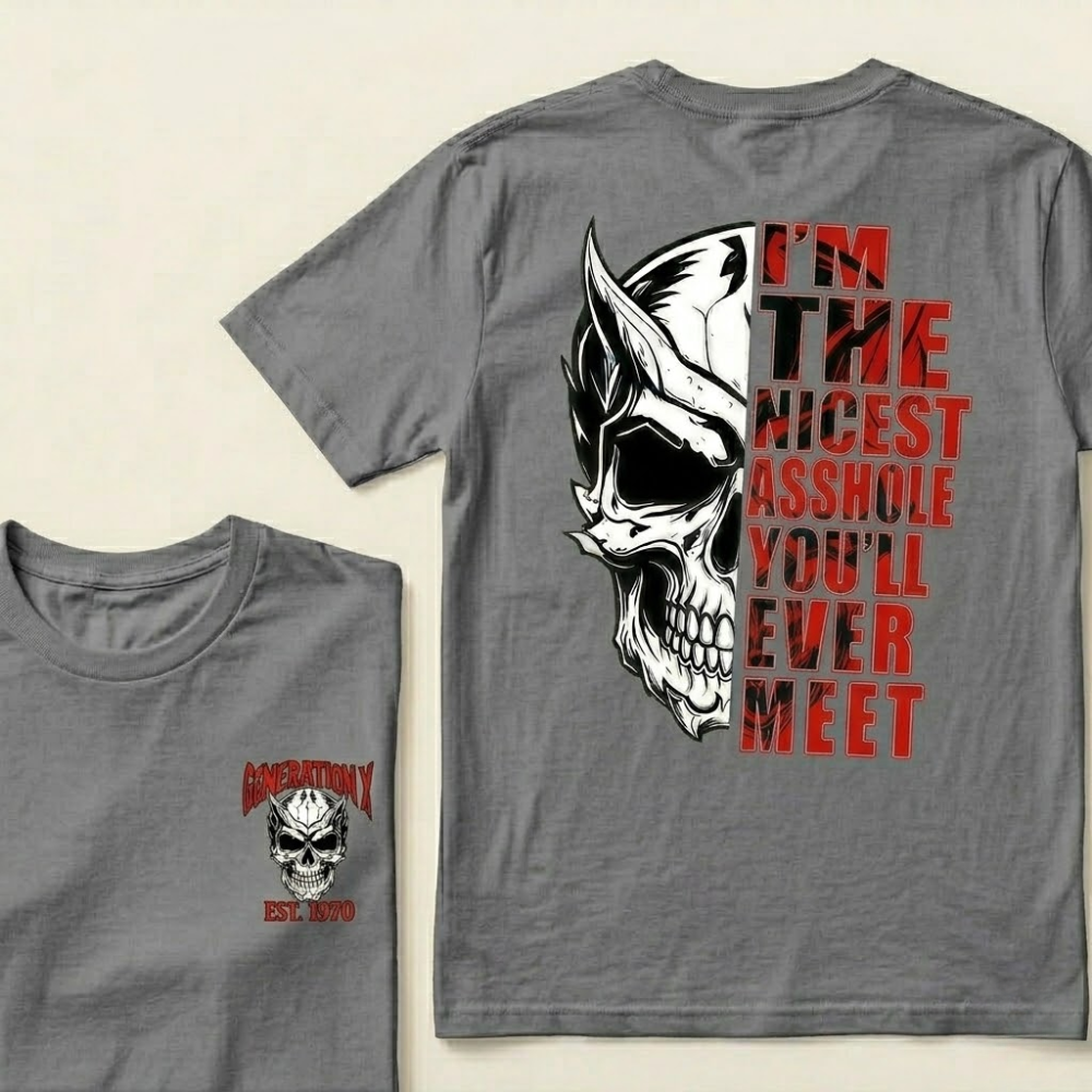 Custom GEN X Year I'm The Nicest Asshole You'll Ever Meet T-shirt