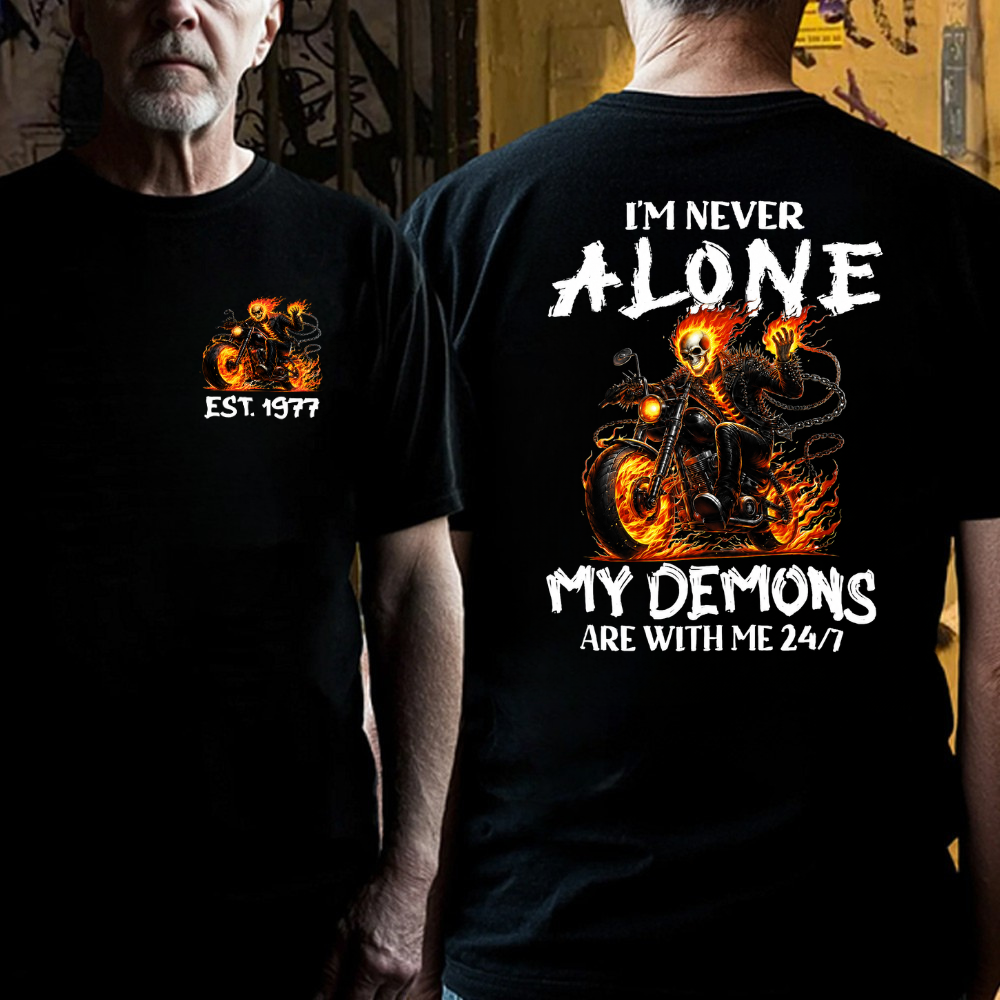 Custom EST.Year I'm Never Alone My Demons Are With Me 24/7 Graphic T-shirts