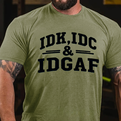 Idk Idc & Idgaf T-shirts
