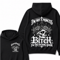 Bitch I’m Not A Princess I’m The Fucking Queen Generation X EST.Year Hoodie