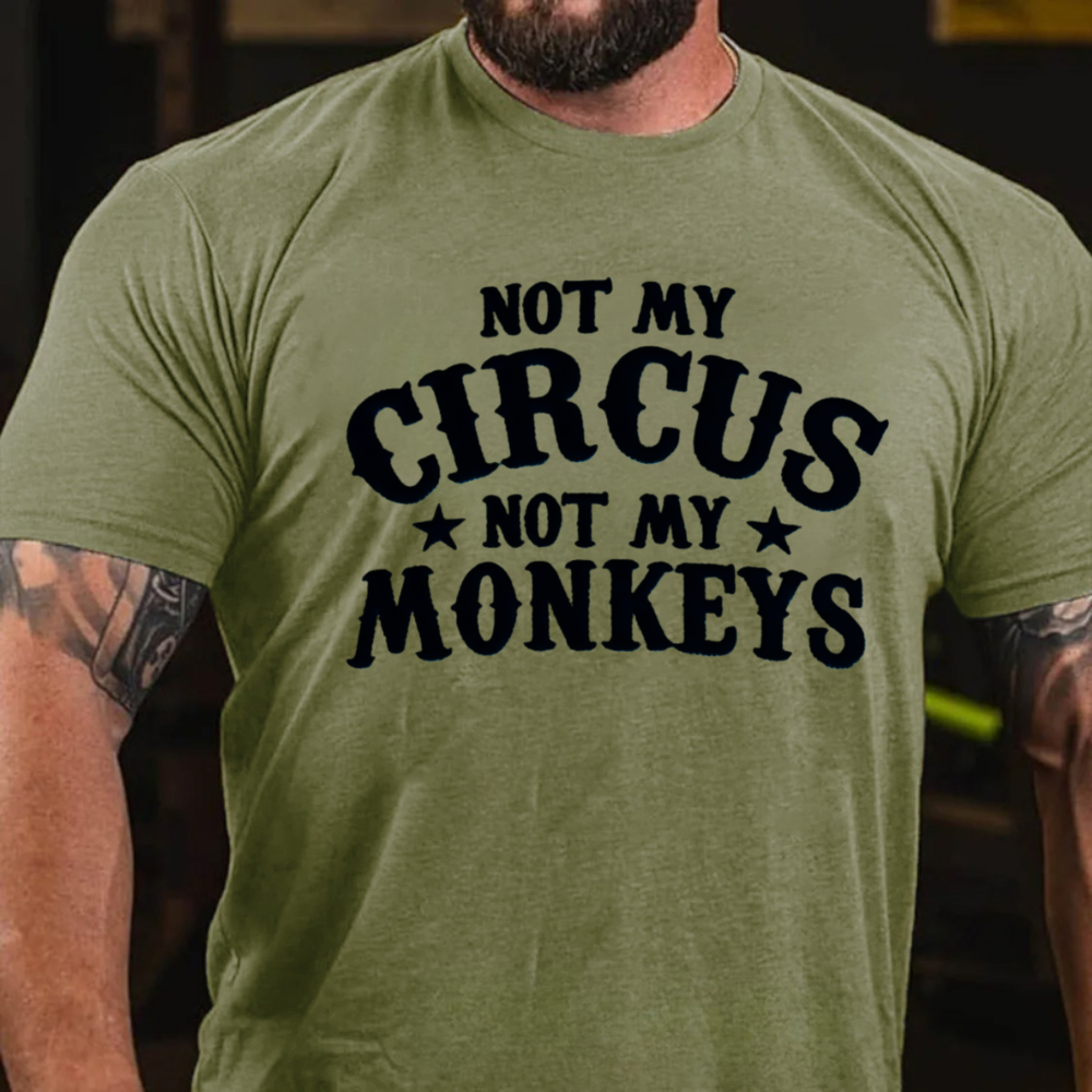 Not My Circus Not My Monkeys T-Shirts
