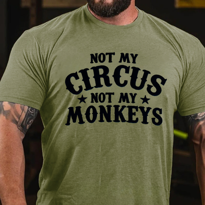 Not My Circus Not My Monkeys T-Shirts
