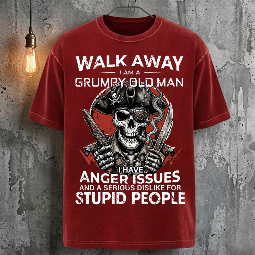 Walk Away I Am A Grumpy Old Man I Have Anger Issues And A Serious Dislike For Stupid People T-Shirt