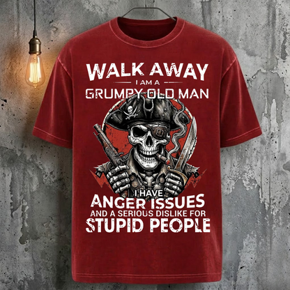 Walk Away I Am A Grumpy Old Man I Have Anger Issues And A Serious Dislike For Stupid People T-Shirt