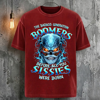 The Badass Generation Boomers Before All You Sissies Were Born T-Shirt