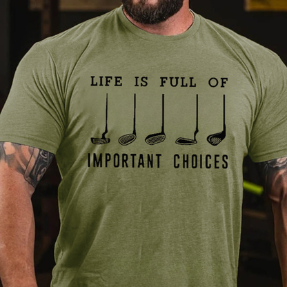 Life Is Full Of Important Choice T-shirts