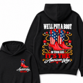 We'll Put A Boot In Your Ass It's The American Way EST.Year Hoodie