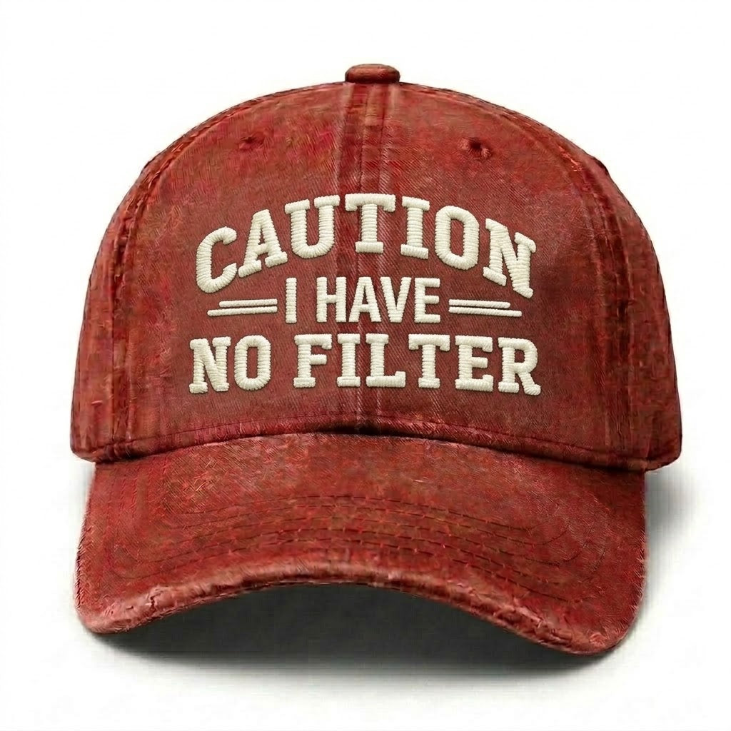 Caution I Have No Filter Embroidery Cap