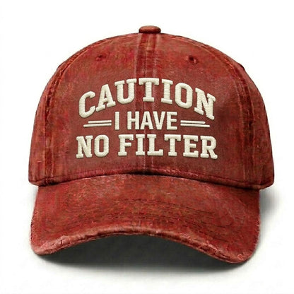 Caution I Have No Filter Embroidery Cap