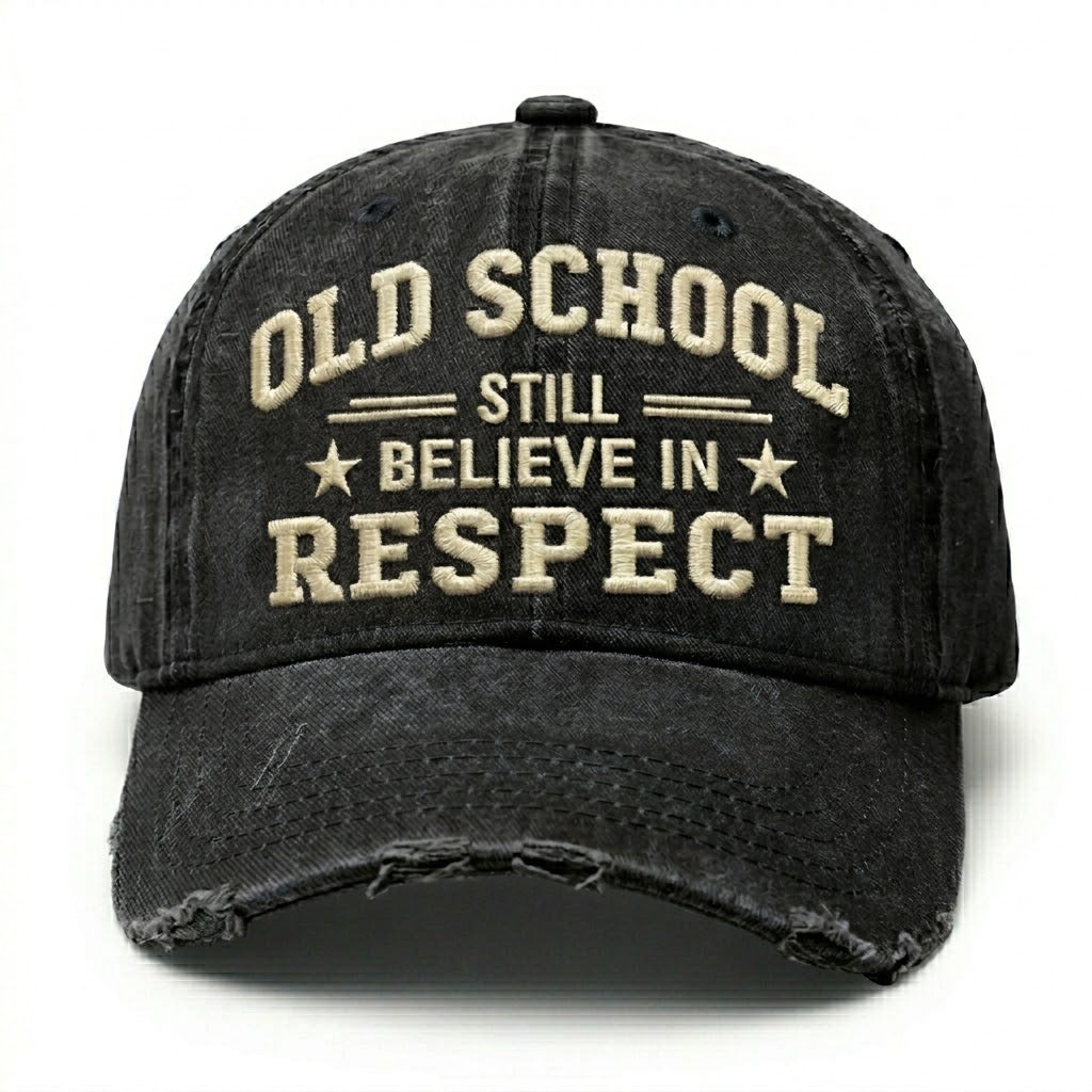 Old School Still Believe In Respect Embroidery Cap